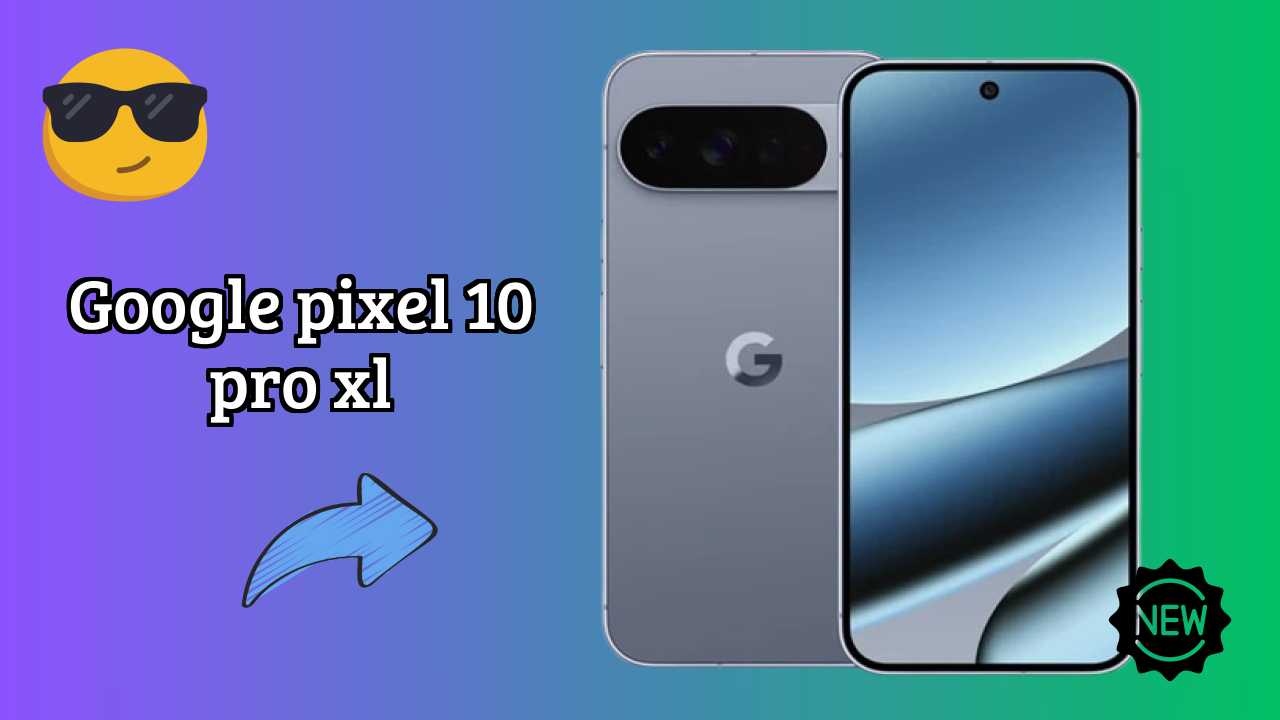 Google Pixel 10 Pro XL Battery Life: 5200 MAh How Long Lasts