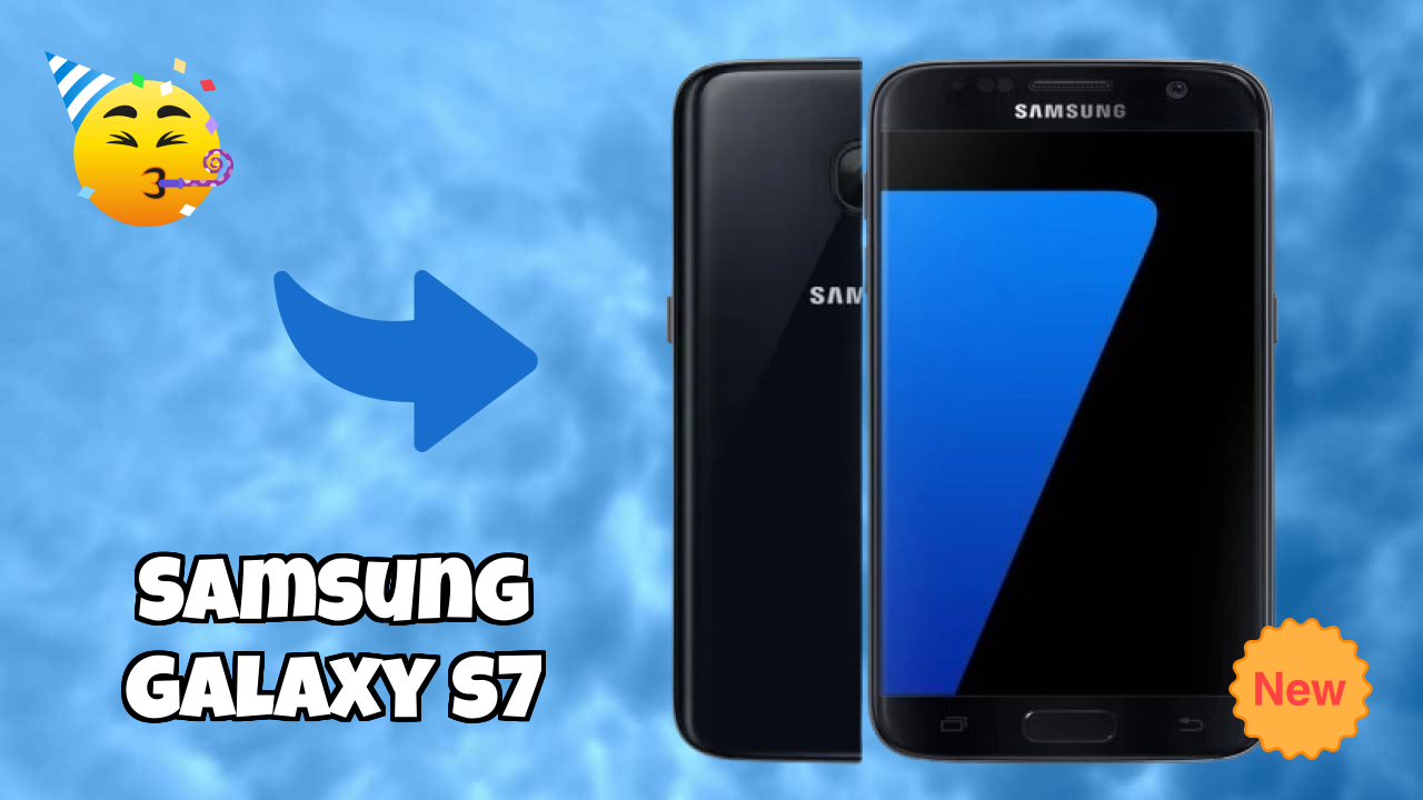 Samsung Galaxy S7 vs Samsung Galaxy: Complete Compare